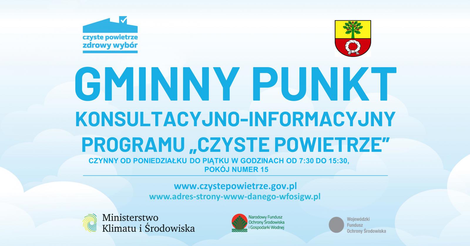 Baner informacyjny - Gminny Punkt Konsultacyjno-Informacyjny Programu Czyste Powietrze, czynny od poniedziałku do piątku w godzinach od 7:30 do 15:30,  pokój numer 15