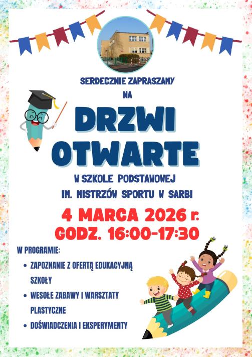 4.03.2026 r. Dzień otwarty w Szkole Podstawowej im. Mistrzów Sportu w Sarbi