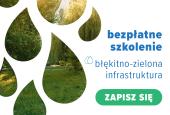 Zaproszenie na szkolenie dotyczące błękitno-zielonej infrastruktury