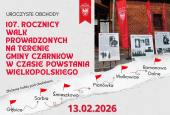 Uroczyste obchody 107. ROCZNICY WALK PROWADZONYCH NA TERENIE GMINY CZARNKÓW W CZASIE POWSTANIA WIELKOPOLSKIEGO