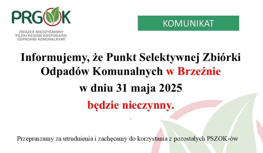 ❗️Informujemy, że Punkt Selektywnej Zbiórki Odpadów Komunalnych w Brzeźnie w dniu 17 maja (sobota) będzie nieczynny.