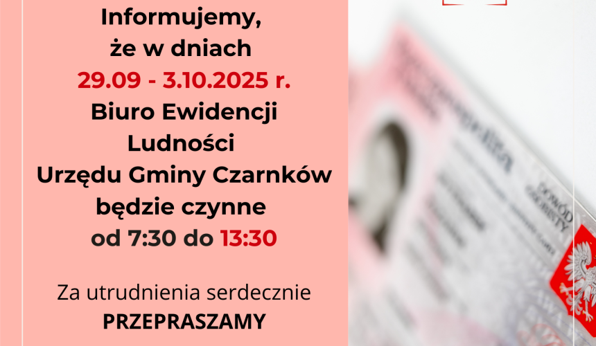 W dniach 29 września – 3 października 2025 r. Biuro Ewidencji Ludności Urzędu Gminy Czarnków będzie czynne do godz. 13:30.