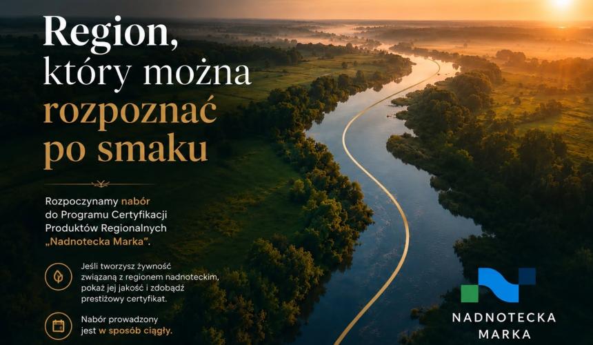 Zgłoś swój produkt do certyfikatu „Nadnotecka Marka