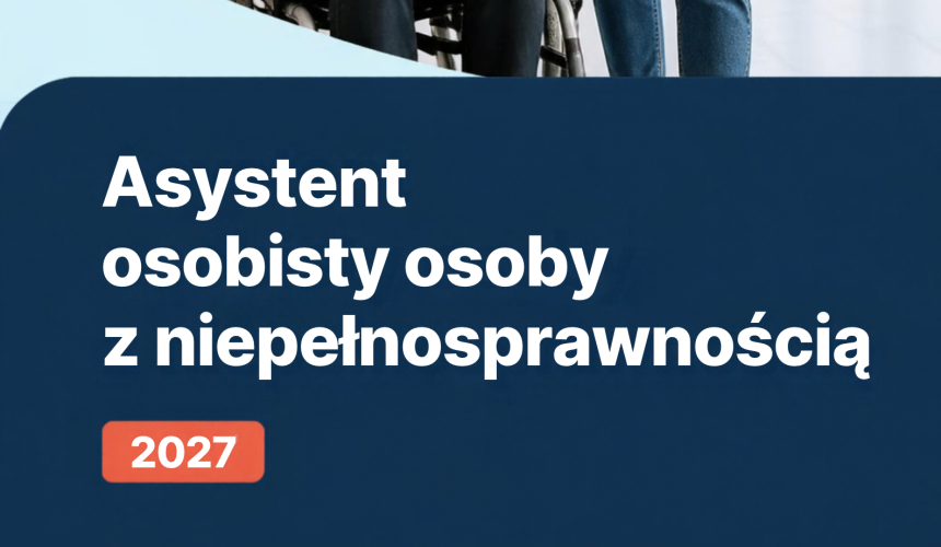 "Asystent osobisty osoby z niepełnosprawnością" dla Jednostek Samorządu Terytorialnego - edycja 2027