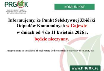 Punkt Selektywnej Zbiórki Odpadów Komunalnych w Gajewie (PSZOK), będzie nieczynny w dniach 4-11.04.2026 r. 📢