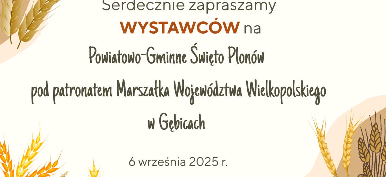 Zapraszamy Wystawców na Powiatowo-Gminne Święto Plonów pod patronatem Marszałka Województwa Wielkopolskiego