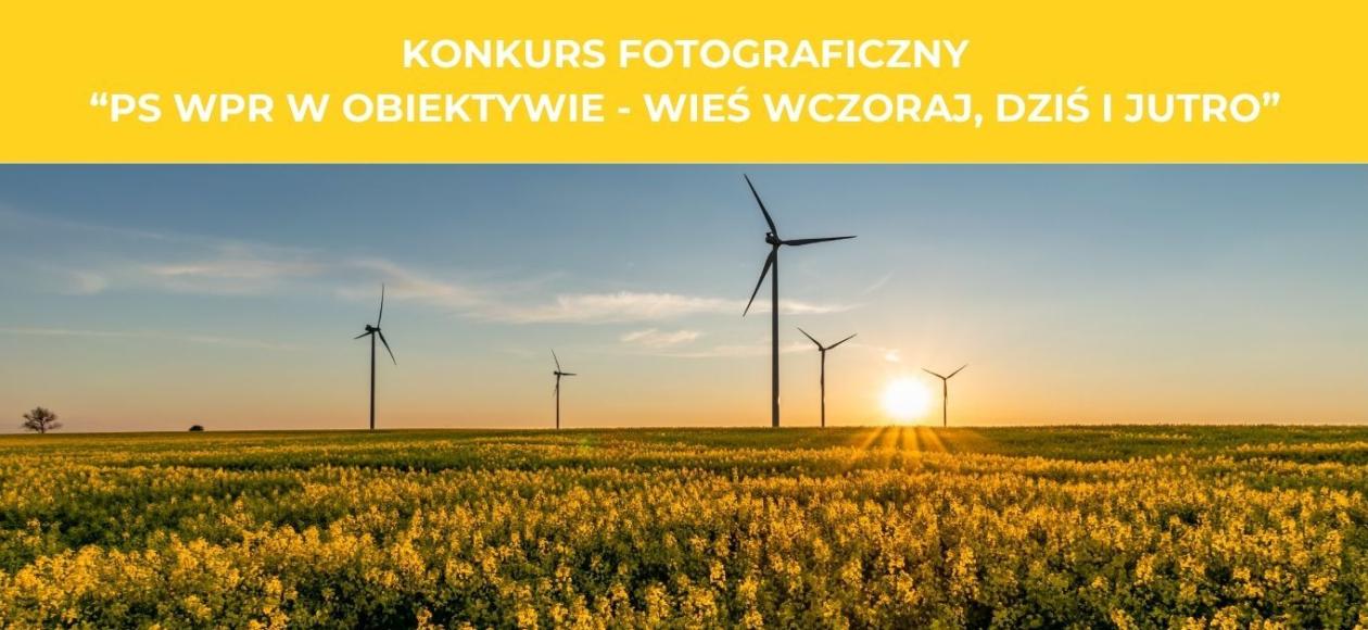 PS WPR w obiektywie – wieś wczoraj, dziś i jutro